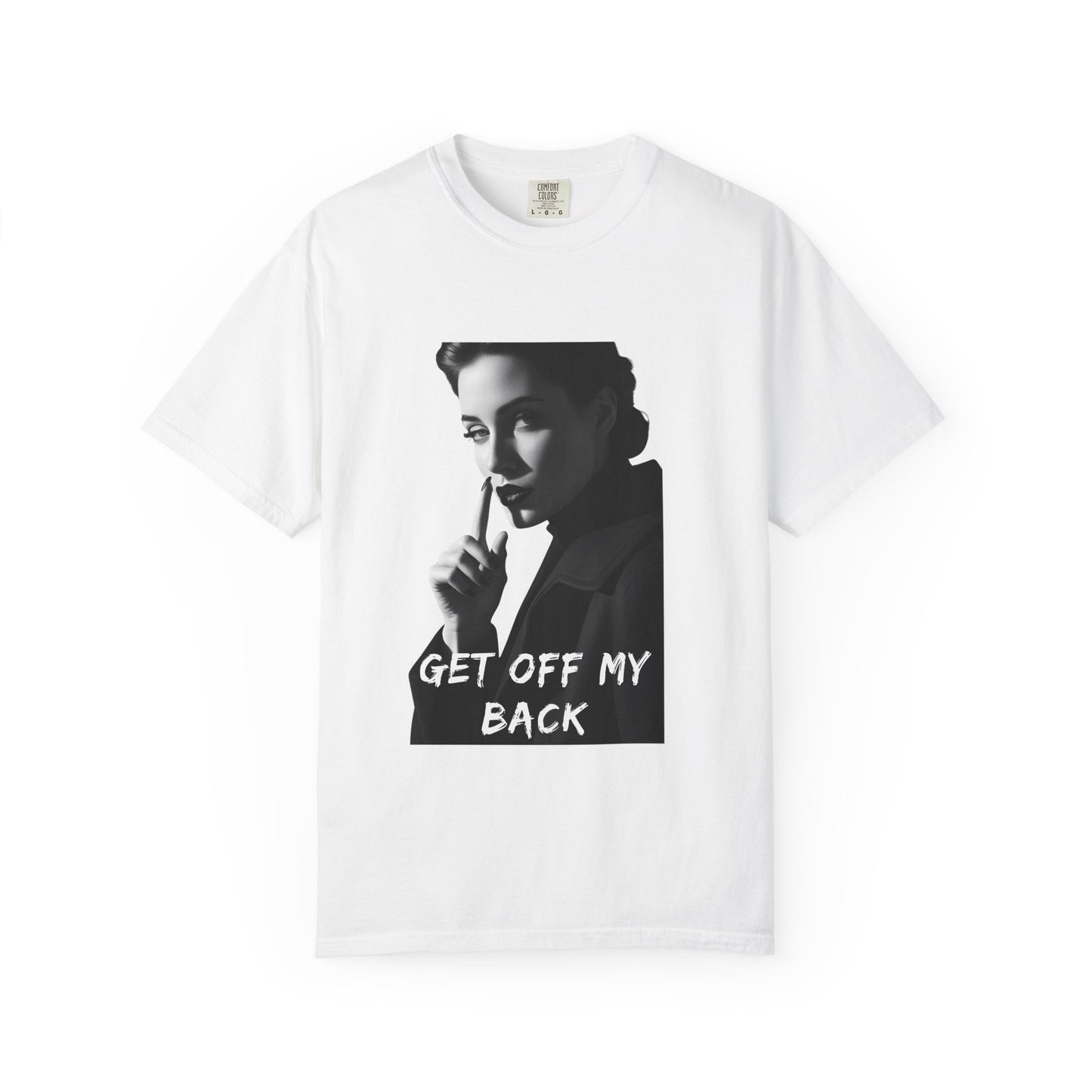 Unisex T-Shirt with 'Get Off My Back'