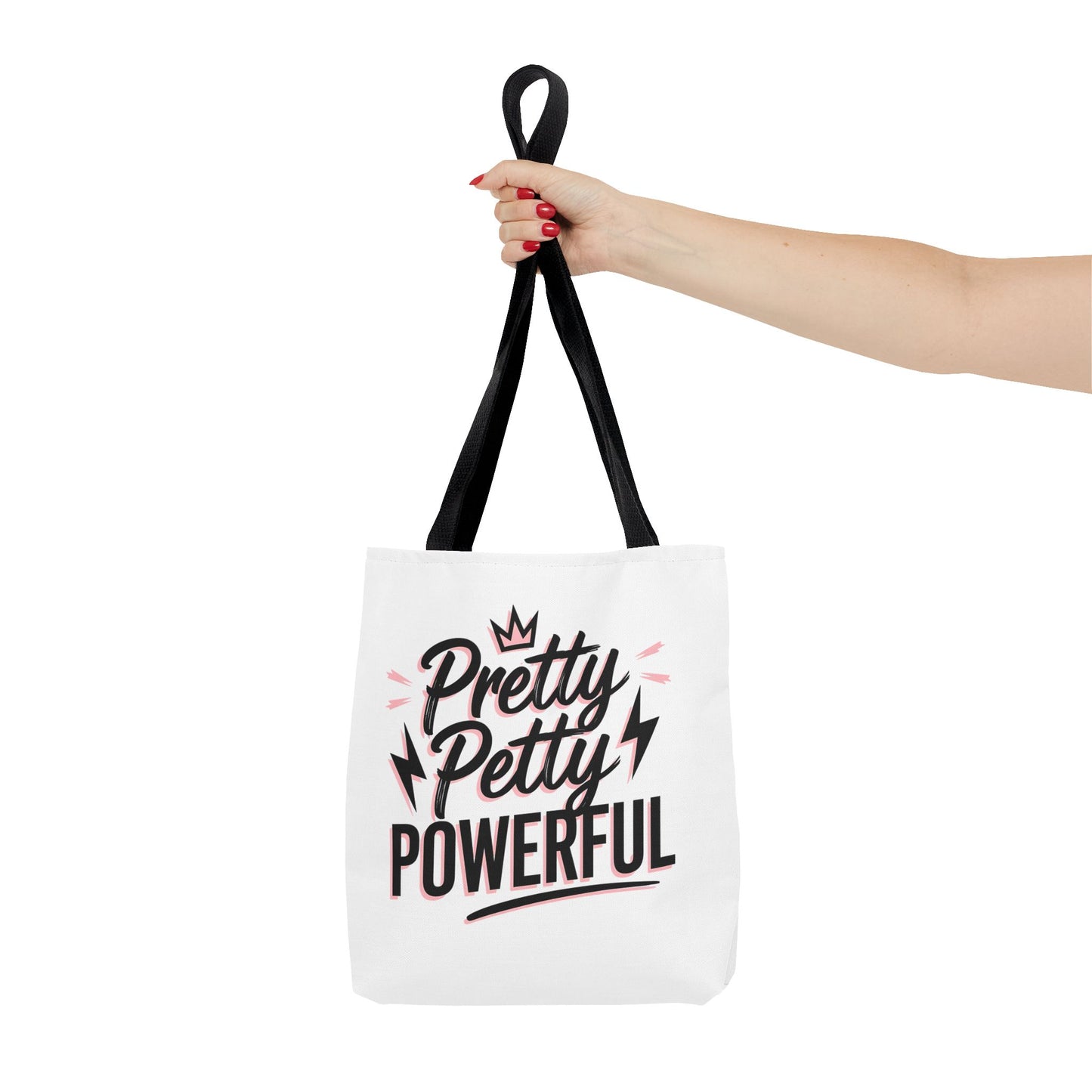 Empowering Tote Bag - Pretty Petty Powerful