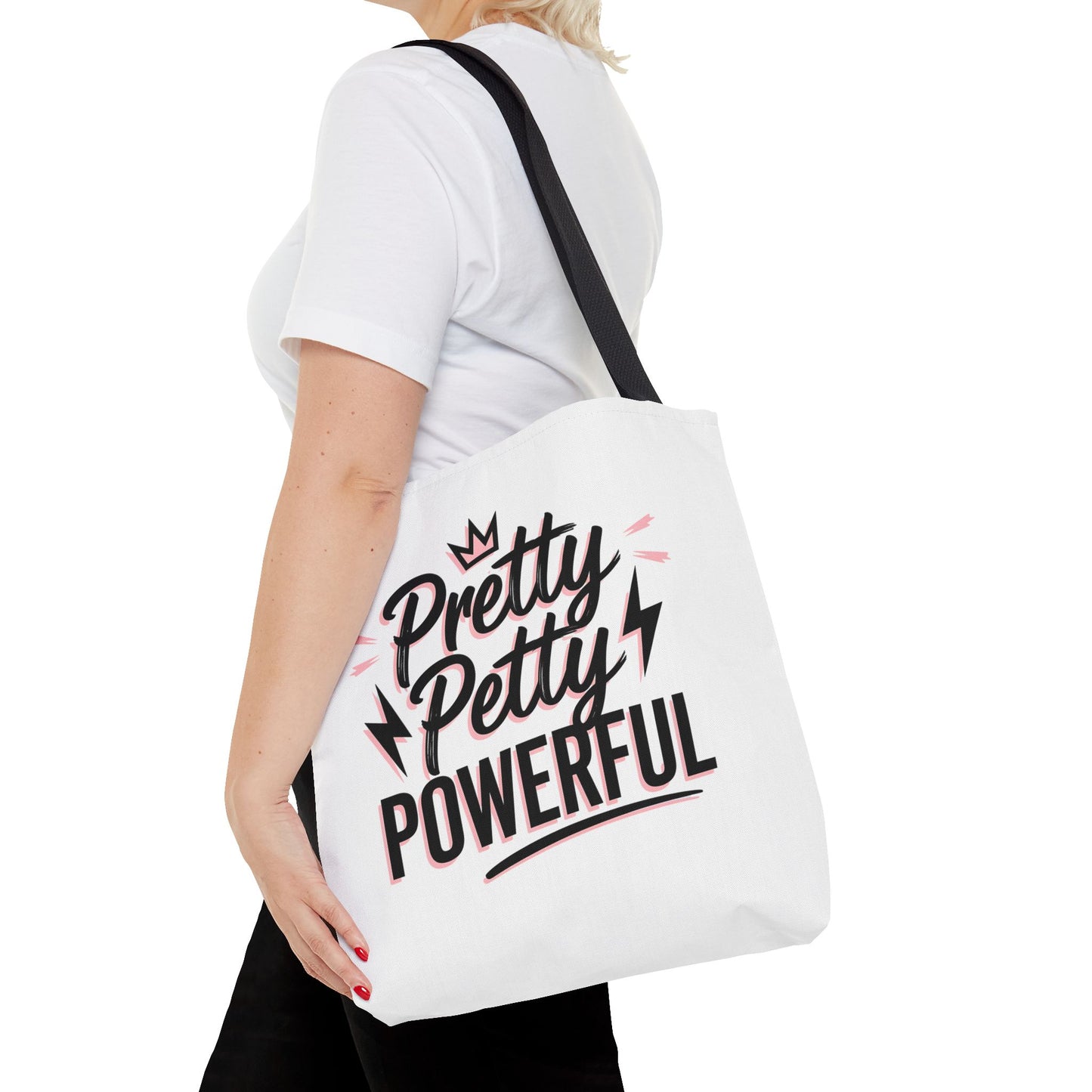 Empowering Tote Bag - Pretty Petty Powerful