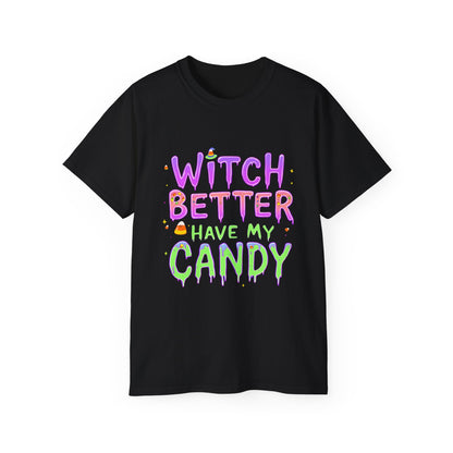 Witch Better Have My Candy Tee - Halloween T-Shirt 2025