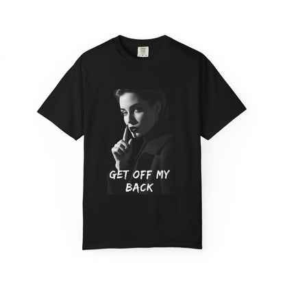Unisex T-Shirt with 'Get Off My Back'