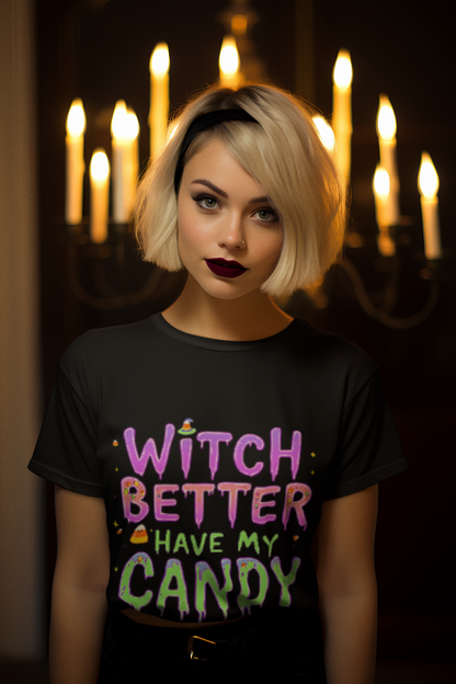 Witch Better Have My Candy Tee - Halloween T-Shirt 2025